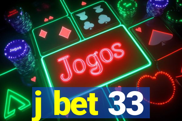 j bet 33